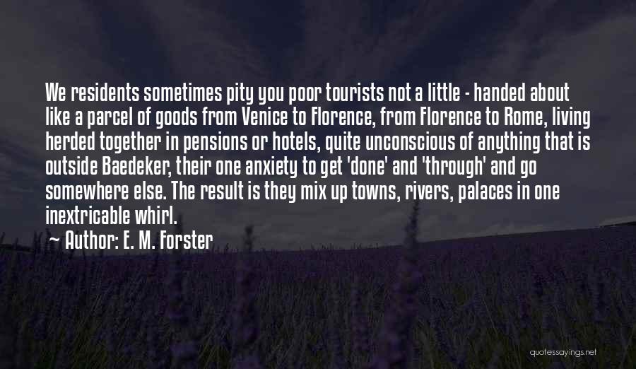 Pensions Quotes By E. M. Forster