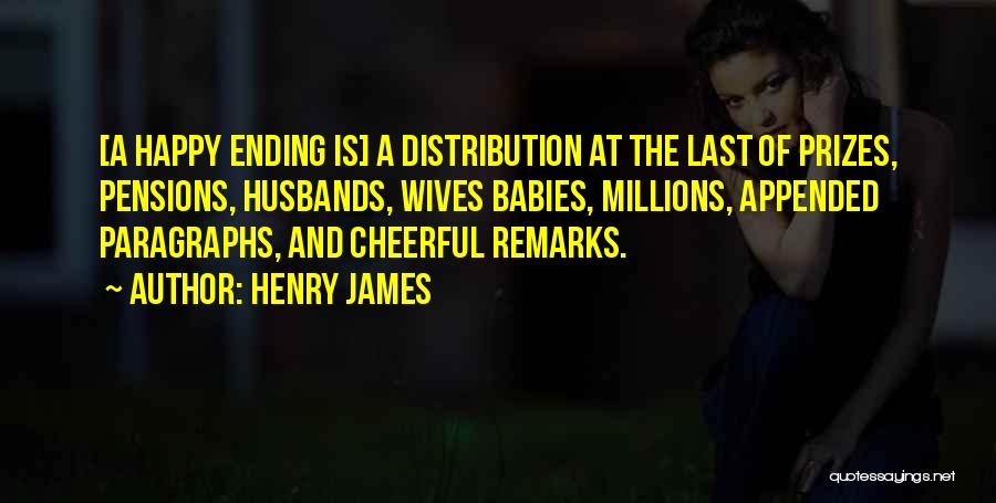 Pensions Quotes By Henry James