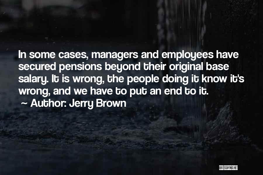 Pensions Quotes By Jerry Brown