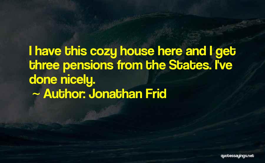 Pensions Quotes By Jonathan Frid