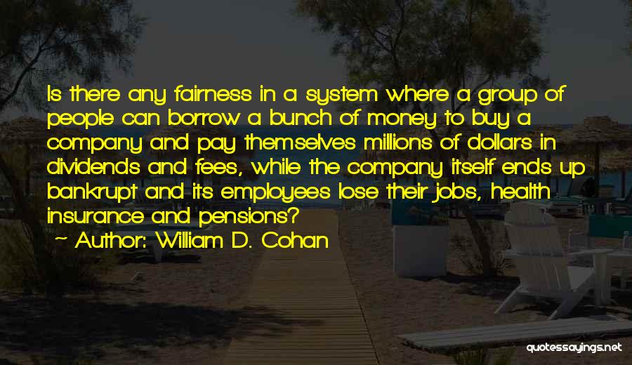 Pensions Quotes By William D. Cohan