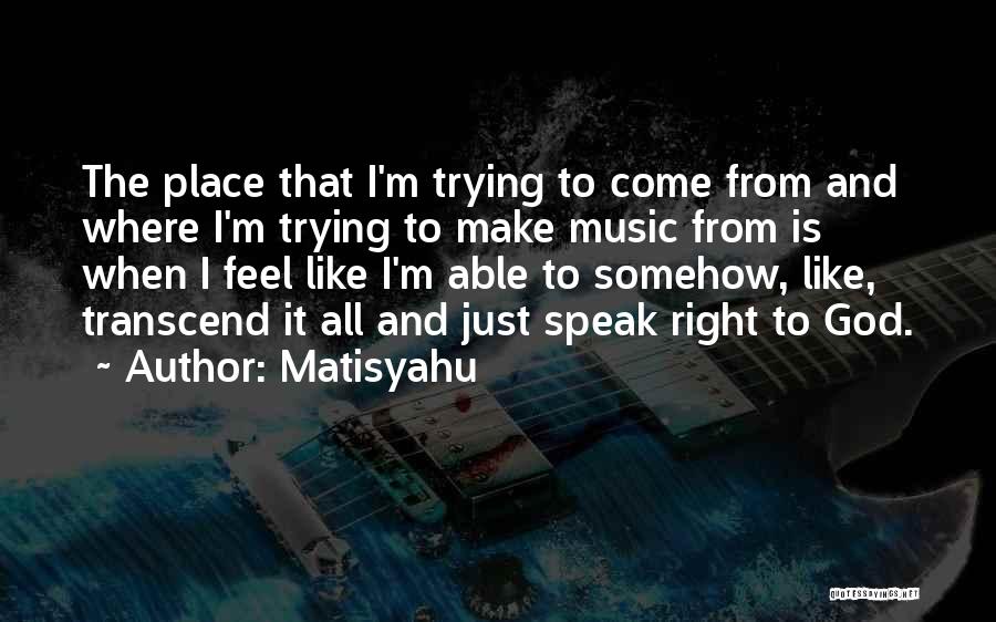Pensis Quotes By Matisyahu