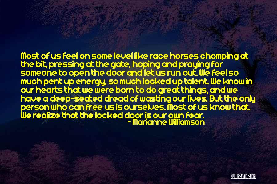 Pent Up Energy Quotes By Marianne Williamson Pent Up Energy Quotes By Marianne Williamson