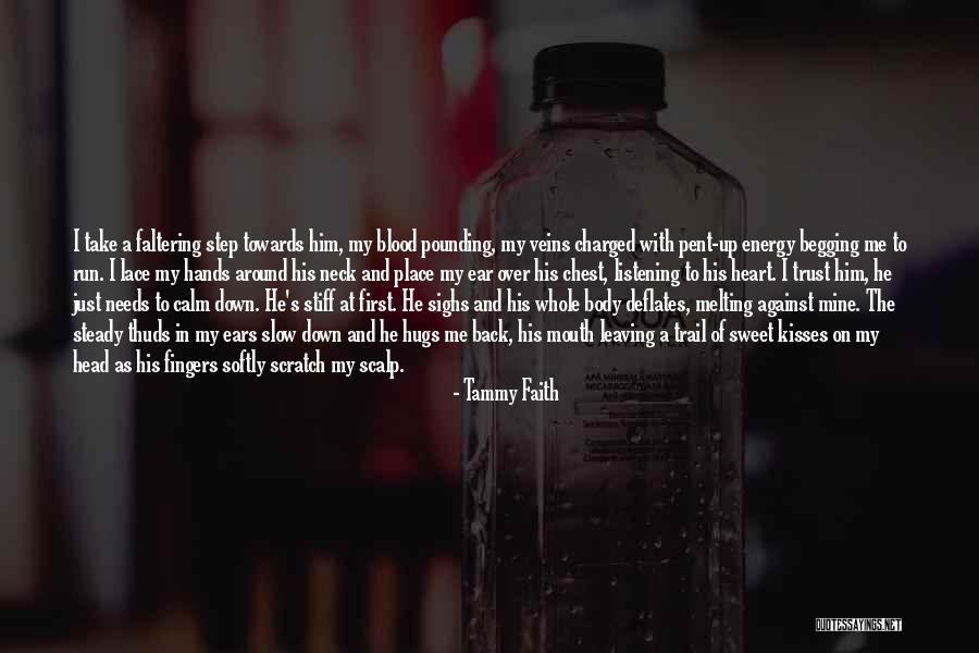 Pent Up Energy Quotes By Tammy Faith Pent Up Energy Quotes By Tammy Faith