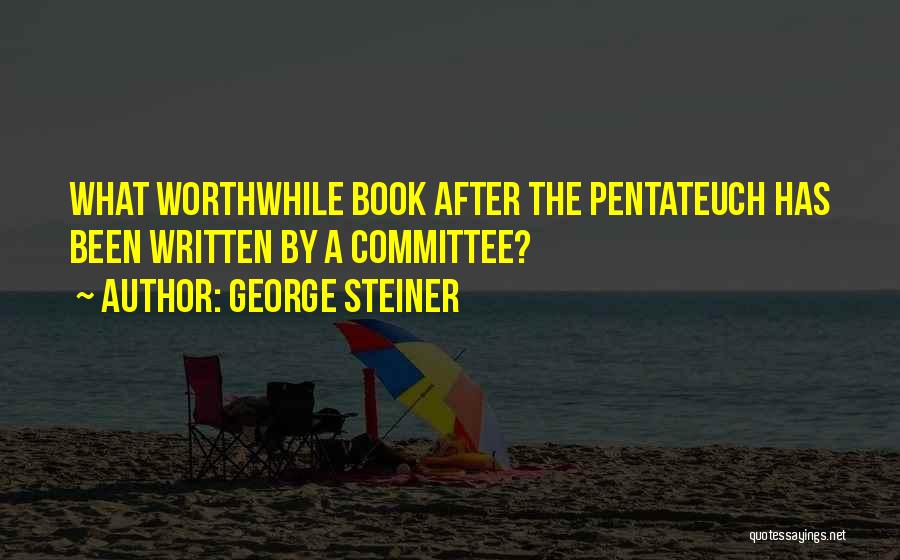 Pentateuch Quotes By George Steiner