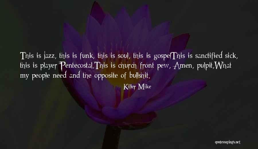 Pentecostal Quotes By Killer Mike Pentecostal Quotes By Killer Mike