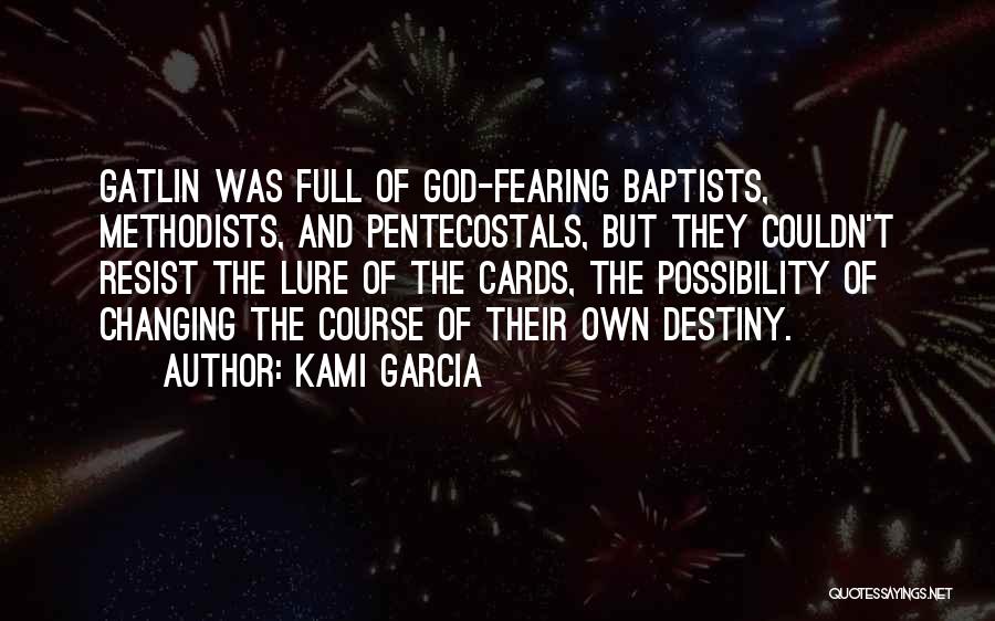 Pentecostals Quotes By Kami Garcia