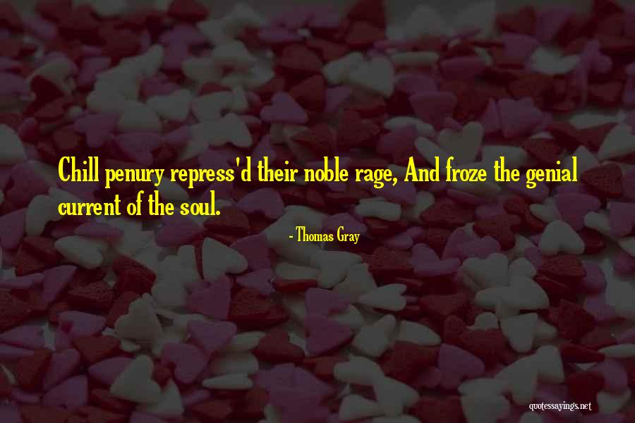 Penury Best Quotes By Thomas Gray Penury Best Quotes By Thomas Gray