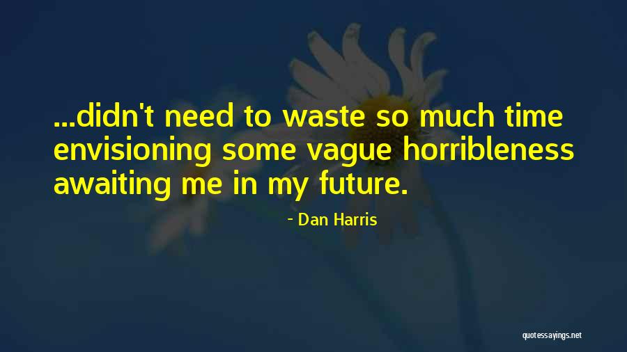 Penyelesaian Perselisihan Quotes By Dan Harris Penyelesaian Perselisihan Quotes By Dan Harris