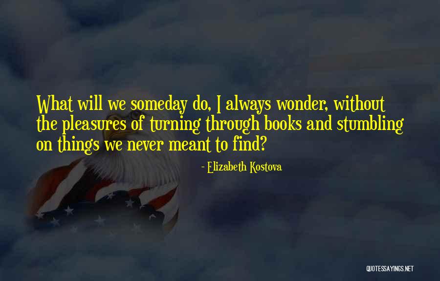 Peo Sisterhood Quotes By Elizabeth Kostova Peo Sisterhood Quotes By Elizabeth Kostova