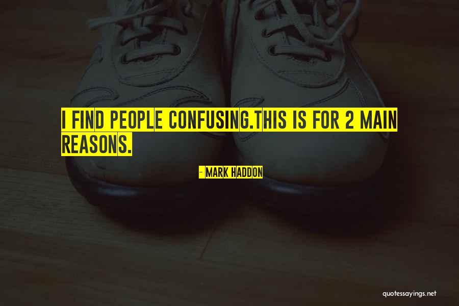 People 2 Quotes By Mark Haddon People 2 Quotes By Mark Haddon
