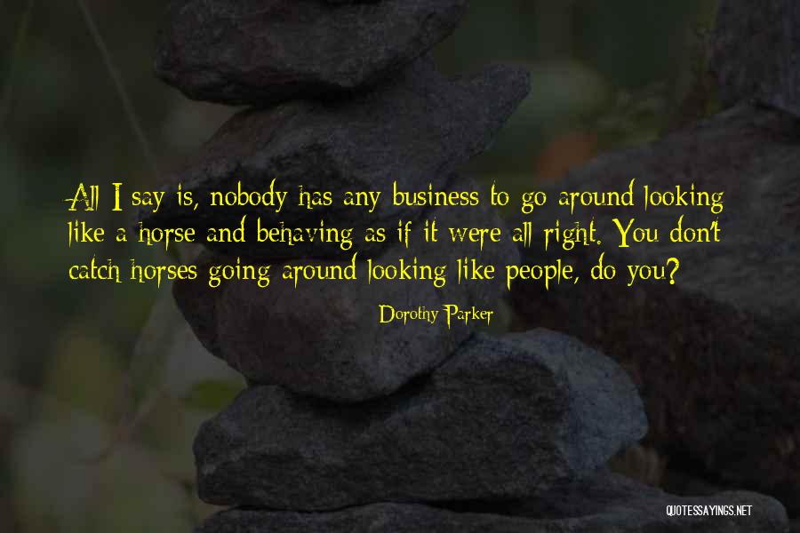 People And Horses Quotes By Dorothy Parker People And Horses Quotes By Dorothy Parker