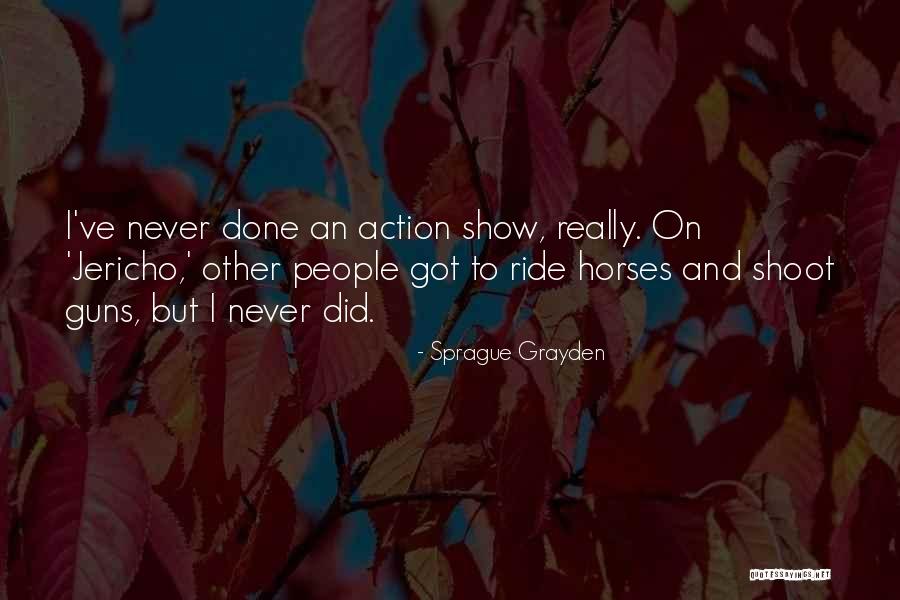 People And Horses Quotes By Sprague Grayden People And Horses Quotes By Sprague Grayden