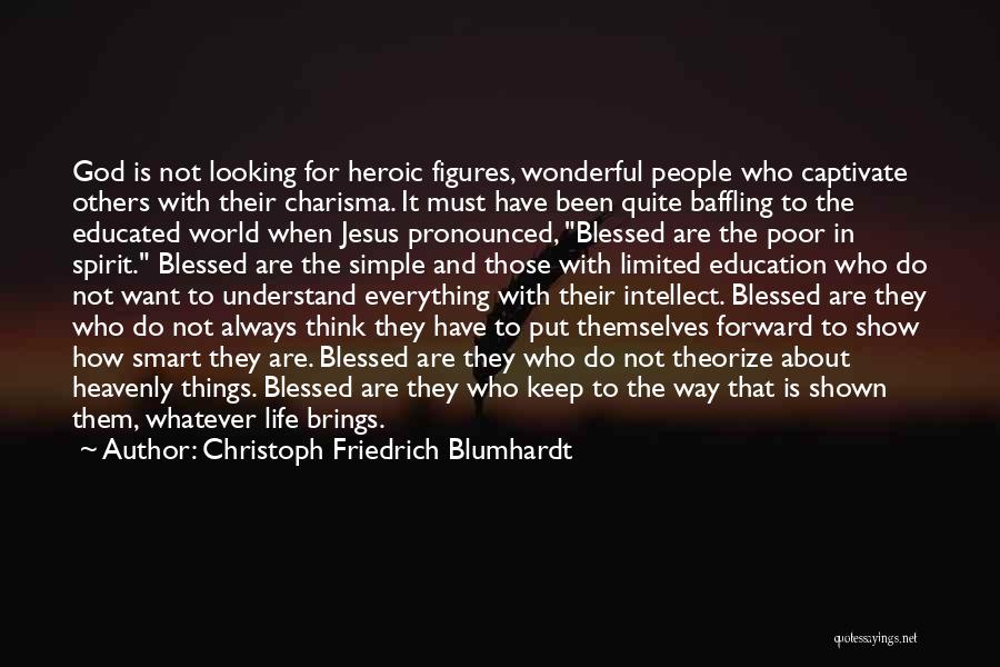 People Are Blessed To Have You In Their Life Quotes By Christoph Friedrich Blumhardt