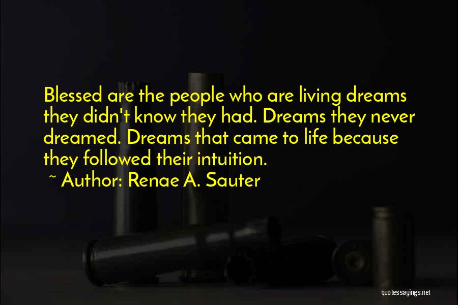 People Are Blessed To Have You In Their Life Quotes By Renae A. Sauter