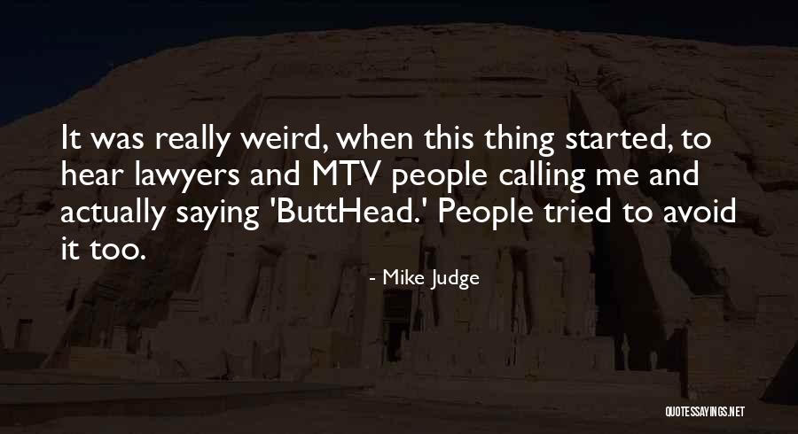 People Are Butthead Quotes By Mike Judge People Are Butthead Quotes By Mike Judge