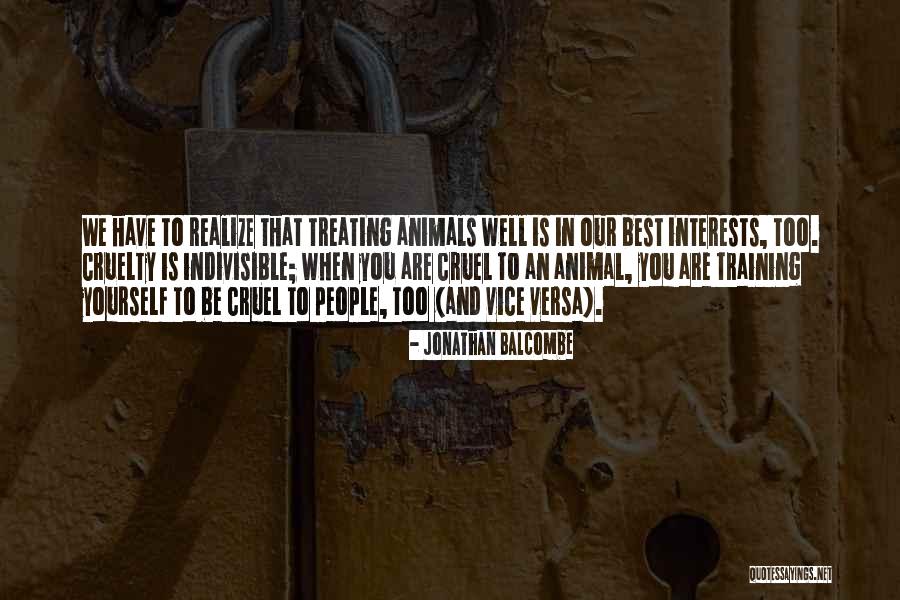 People Are Cruel Quotes By Jonathan Balcombe People Are Cruel Quotes By Jonathan Balcombe