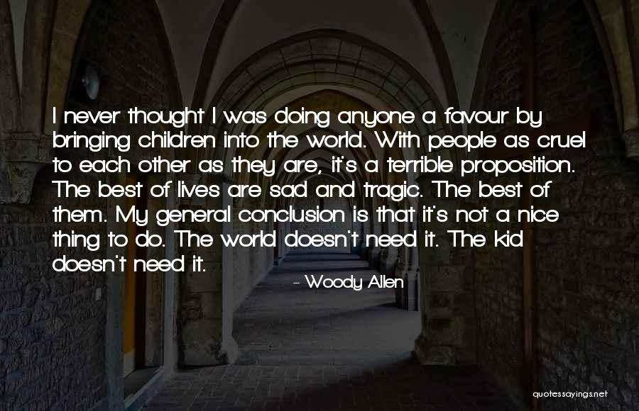 People Are Cruel Quotes By Woody Allen People Are Cruel Quotes By Woody Allen
