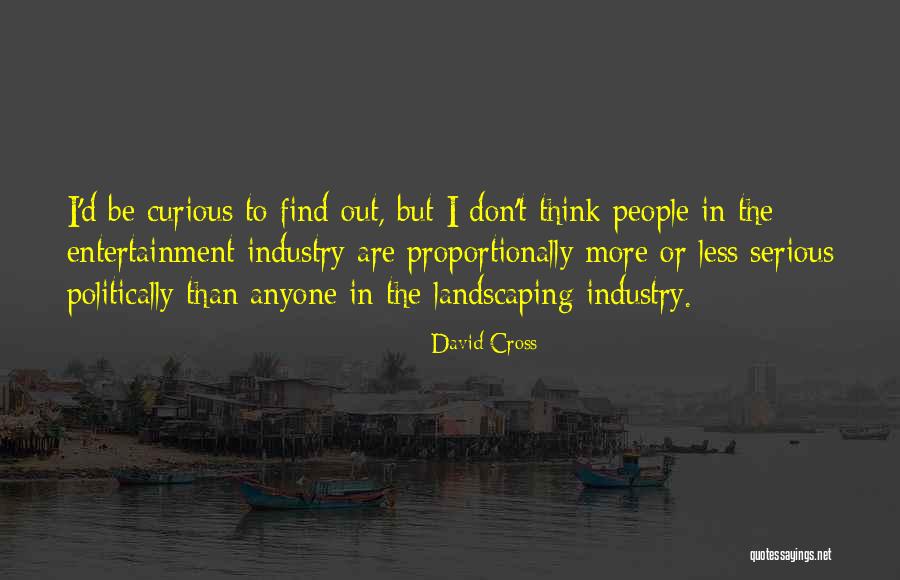 People Are Curious Quotes By David Cross People Are Curious Quotes By David Cross