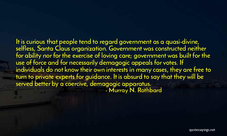 People Are Curious Quotes By Murray N. Rothbard People Are Curious Quotes By Murray N. Rothbard