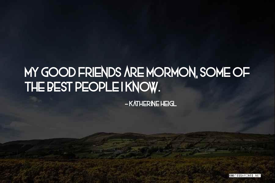 People Are Good Quotes By Katherine Heigl People Are Good Quotes By Katherine Heigl
