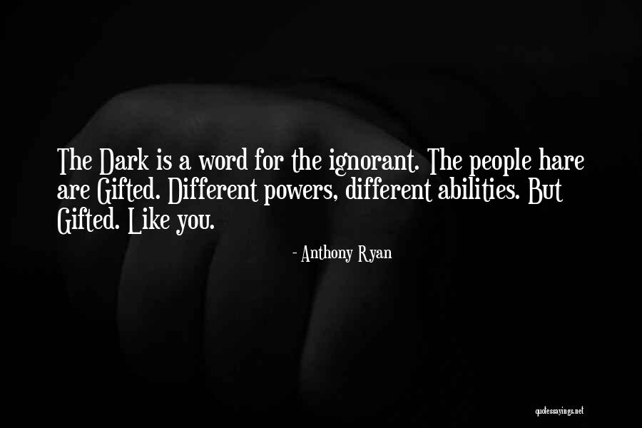 People Are Ignorant Quotes By Anthony Ryan People Are Ignorant Quotes By Anthony Ryan
