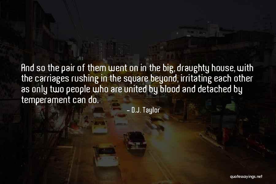 People Are Irritating Quotes By D.J. Taylor People Are Irritating Quotes By D.J. Taylor