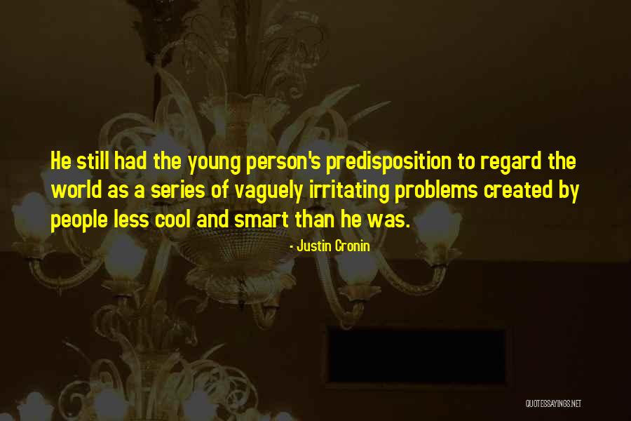 People Are Irritating Quotes By Justin Cronin People Are Irritating Quotes By Justin Cronin