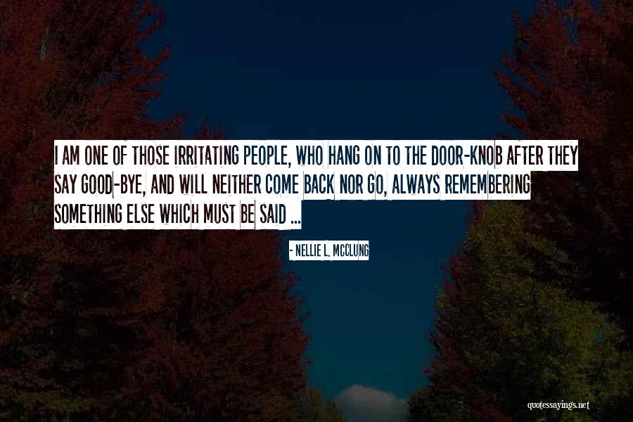 People Are Irritating Quotes By Nellie L. McClung People Are Irritating Quotes By Nellie L. McClung