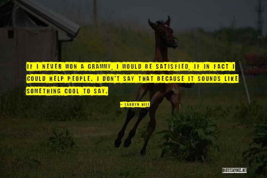 People Are Never Satisfied Quotes By Lauryn Hill People Are Never Satisfied Quotes By Lauryn Hill