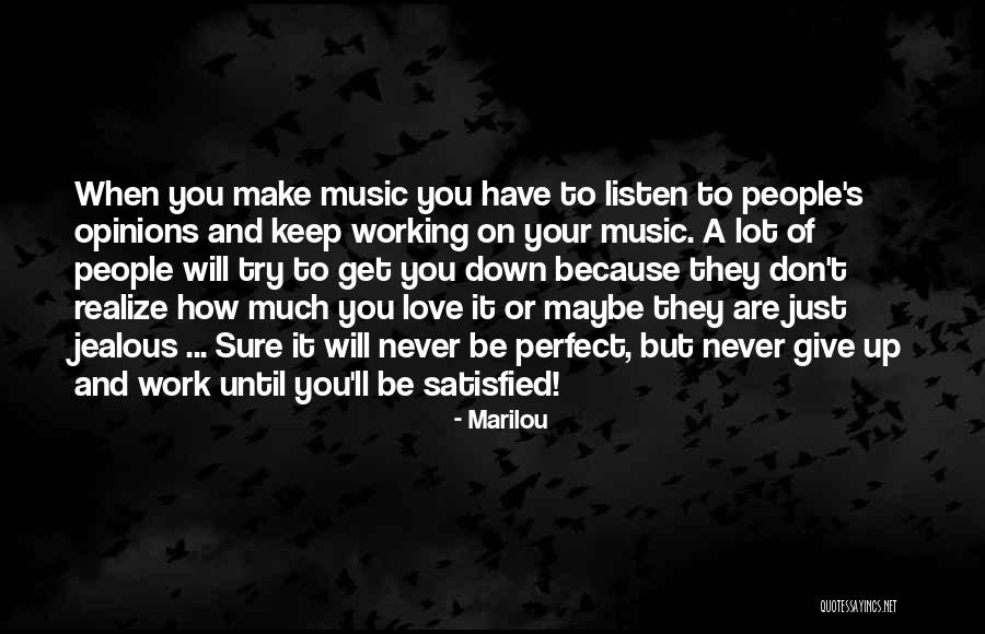 People Are Never Satisfied Quotes By Marilou People Are Never Satisfied Quotes By Marilou