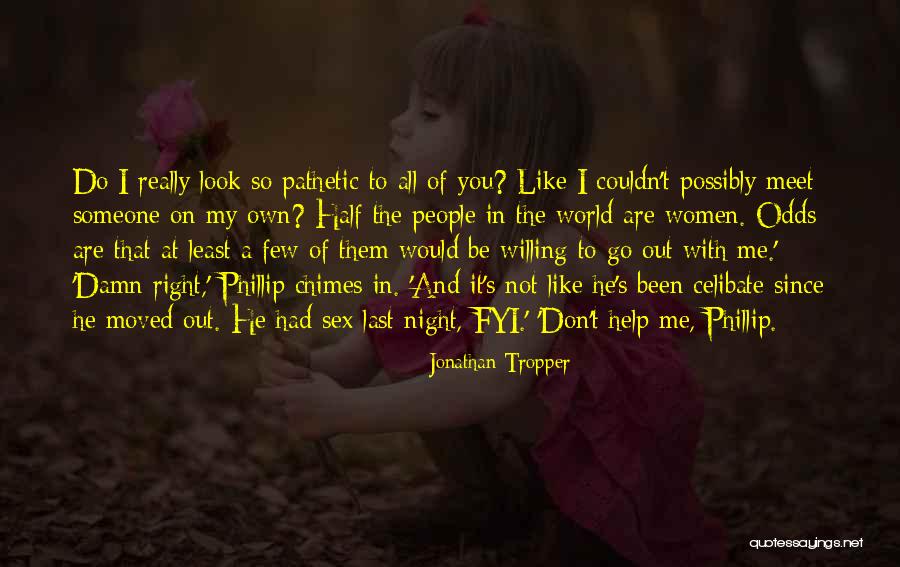 People Are Pathetic Quotes By Jonathan Tropper People Are Pathetic Quotes By Jonathan Tropper