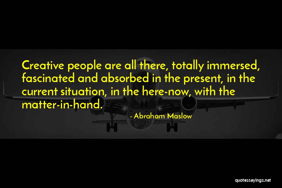 People Are Self Absorbed Quotes By Abraham Maslow People Are Self Absorbed Quotes By Abraham Maslow