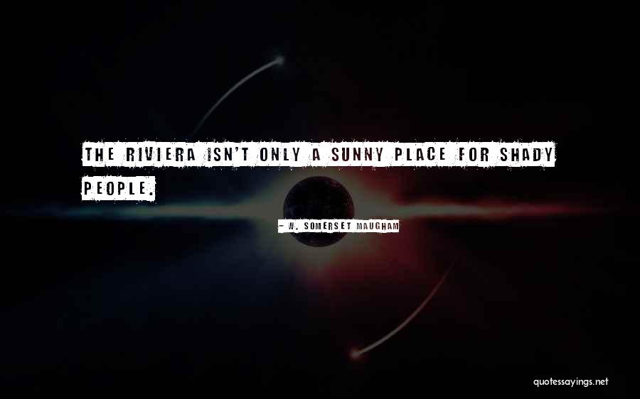 People Are Shady Quotes By W. Somerset Maugham People Are Shady Quotes By W. Somerset Maugham
