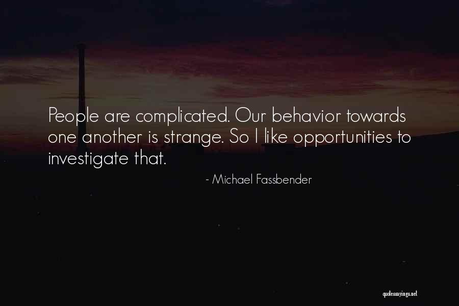 People Are Strange Quotes By Michael Fassbender People Are Strange Quotes By Michael Fassbender