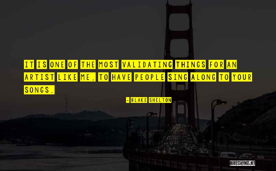 People Artist Quotes By Blake Shelton People Artist Quotes By Blake Shelton