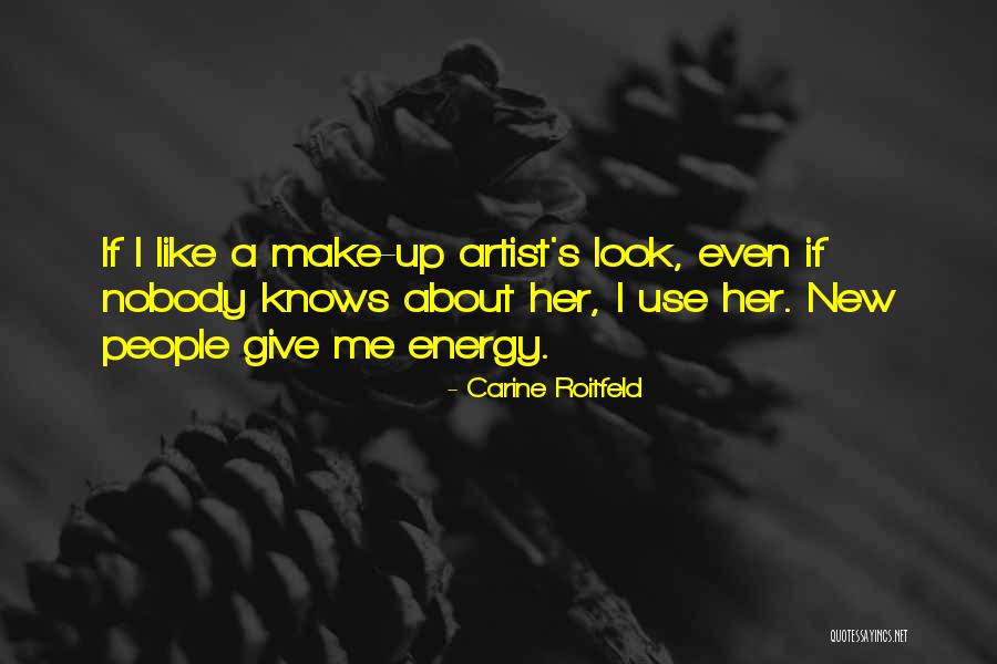 People Artist Quotes By Carine Roitfeld People Artist Quotes By Carine Roitfeld