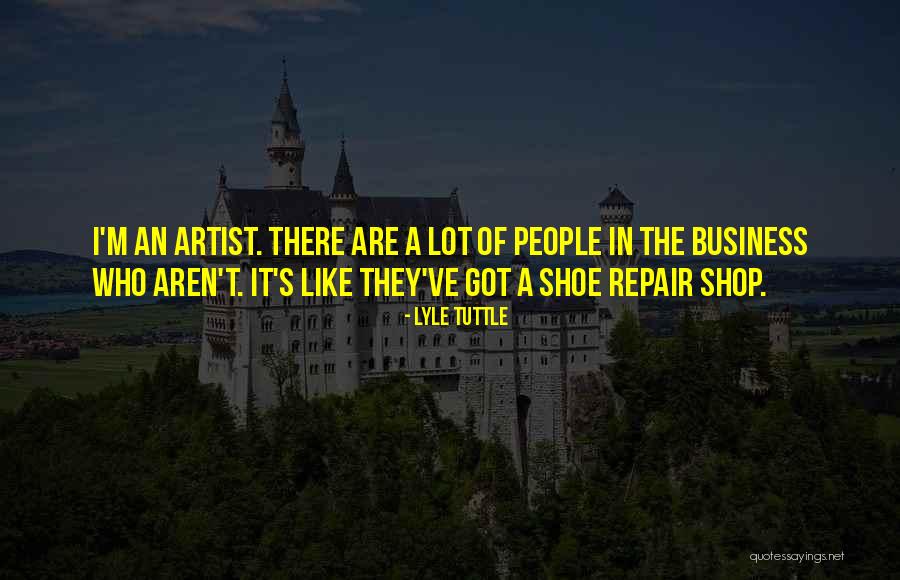 People Artist Quotes By Lyle Tuttle People Artist Quotes By Lyle Tuttle