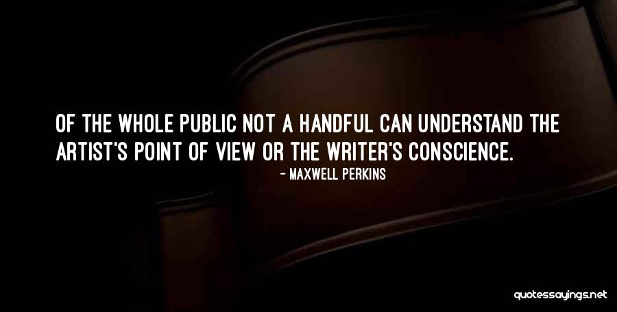 People Artist Quotes By Maxwell Perkins People Artist Quotes By Maxwell Perkins