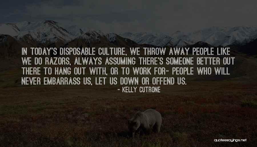 People Assuming Things Quotes By Kelly Cutrone People Assuming Things Quotes By Kelly Cutrone