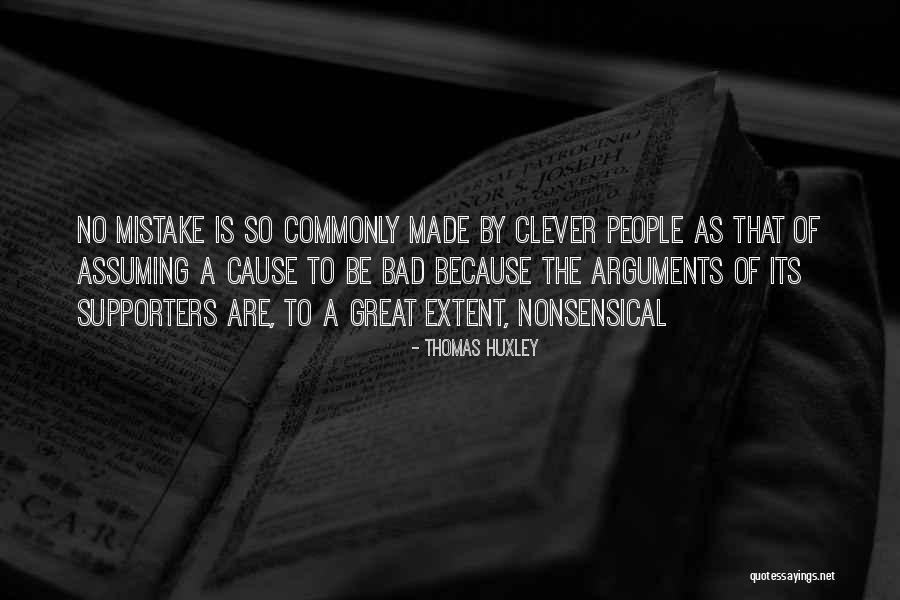 People Assuming Things Quotes By Thomas Huxley People Assuming Things Quotes By Thomas Huxley