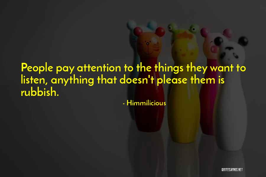 People Attention Quotes By Himmilicious