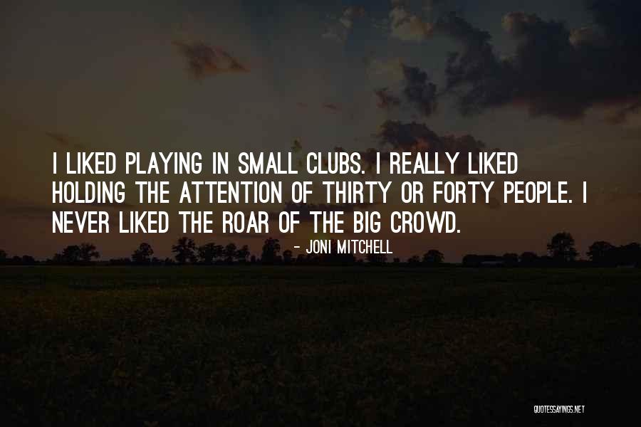 People Attention Quotes By Joni Mitchell