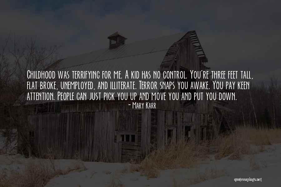 People Attention Quotes By Mary Karr