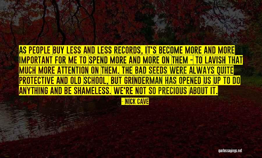 People Attention Quotes By Nick Cave
