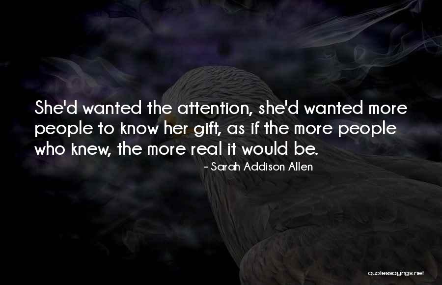 People Attention Quotes By Sarah Addison Allen