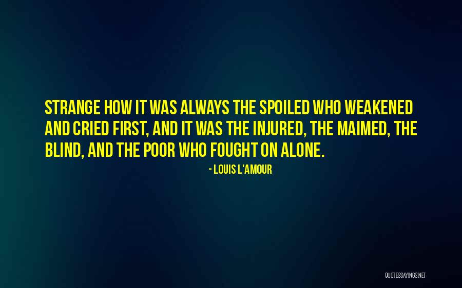People Being Jerks Quotes By Louis L'Amour