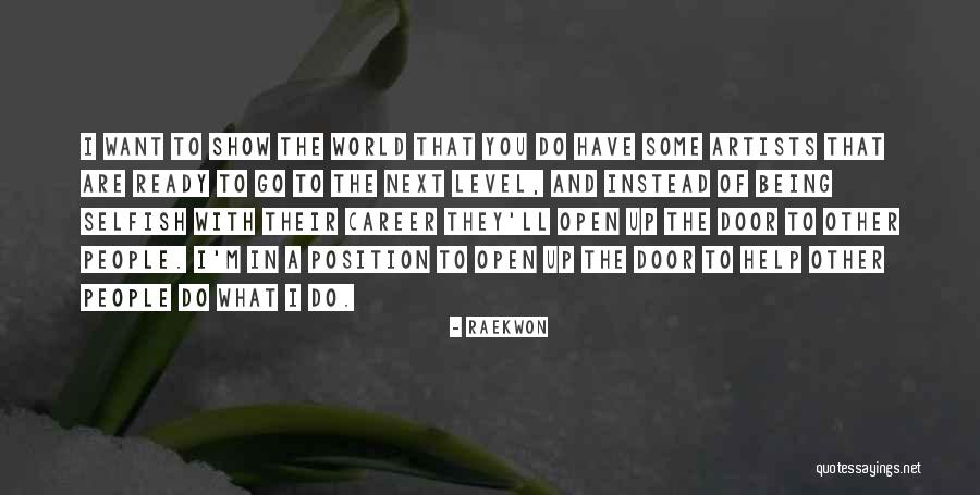 People Being Selfish Quotes By Raekwon People Being Selfish Quotes By Raekwon