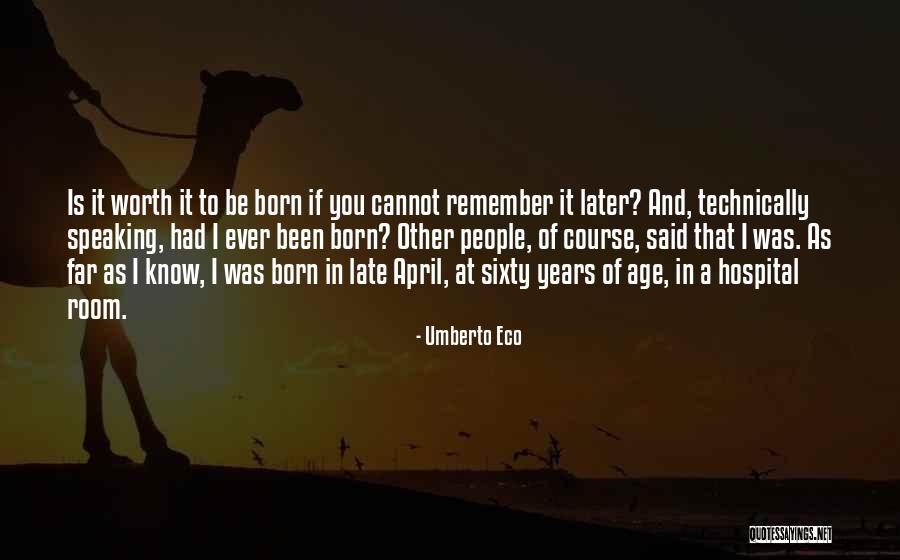People Born In April Quotes By Umberto Eco People Born In April Quotes By Umberto Eco