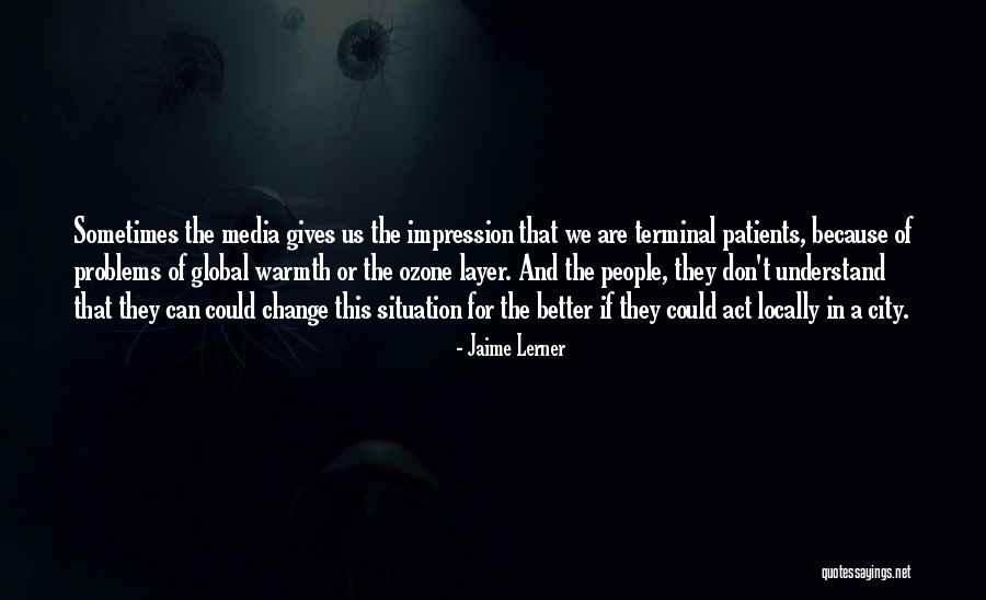 People Can Change For The Better Quotes By Jaime Lerner People Can Change For The Better Quotes By Jaime Lerner